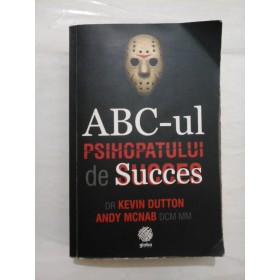 ABC - UL  PSIHOPATULUI  DE  SUCCES  - KEVIN  DUTTON &  ANDY  McNAB